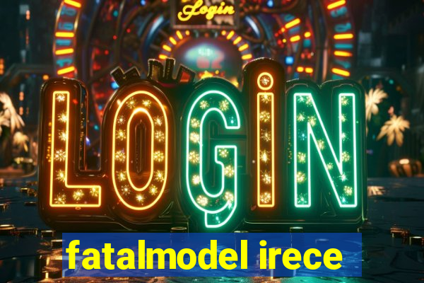 fatalmodel irece